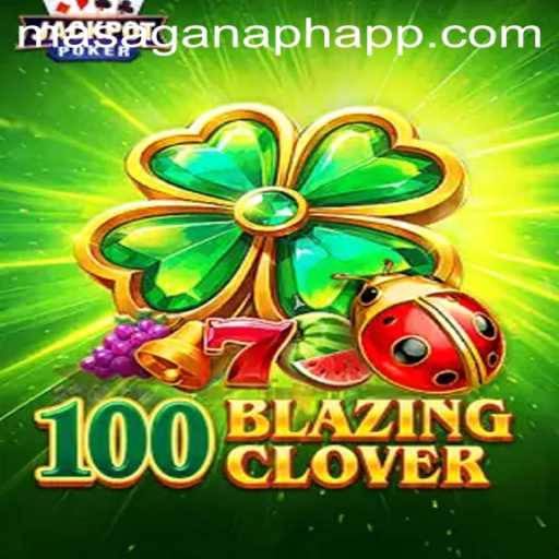 Discover the Excitement of 100BlazingClover at MasaganaPH Casino
