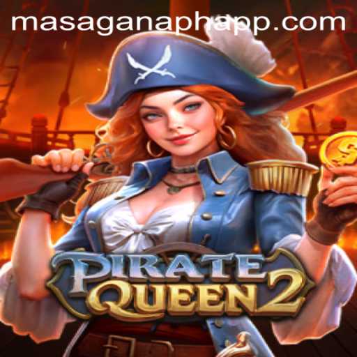 Exploring the Thrilling World of PirateQueen2 at MasaganaPH Casino